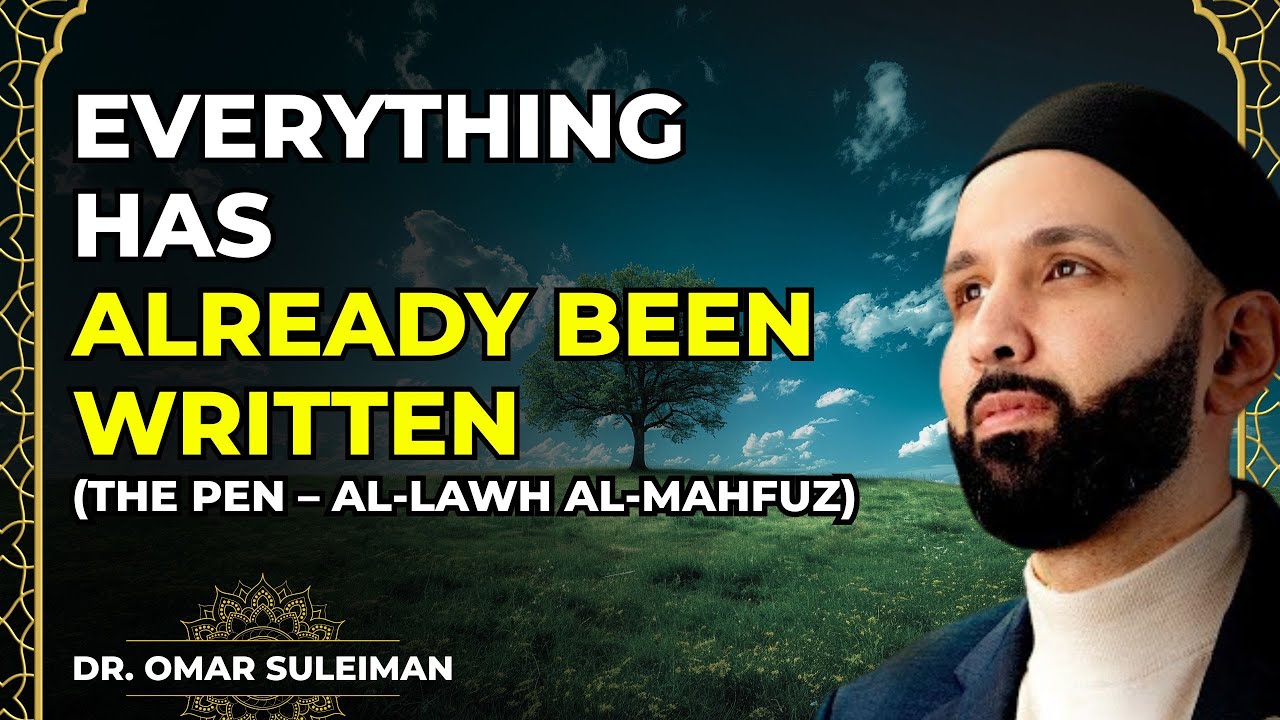 Everything Was Written Before You Were Born |  Dr. Omar Suleiman