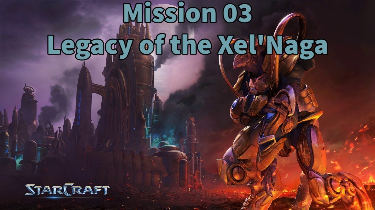 StarCraft: Remastered (SCR) - Mission 03 Legacy of the Xel'Naga [Episode IV: Protoss]