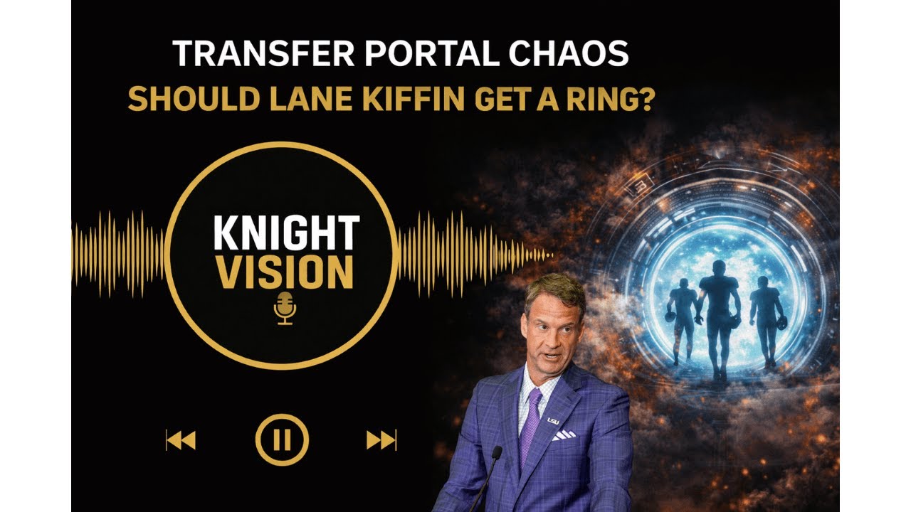 Transfer Portal Chaos: Should Lane Kiffin Get a Ring? | Knight Vision
