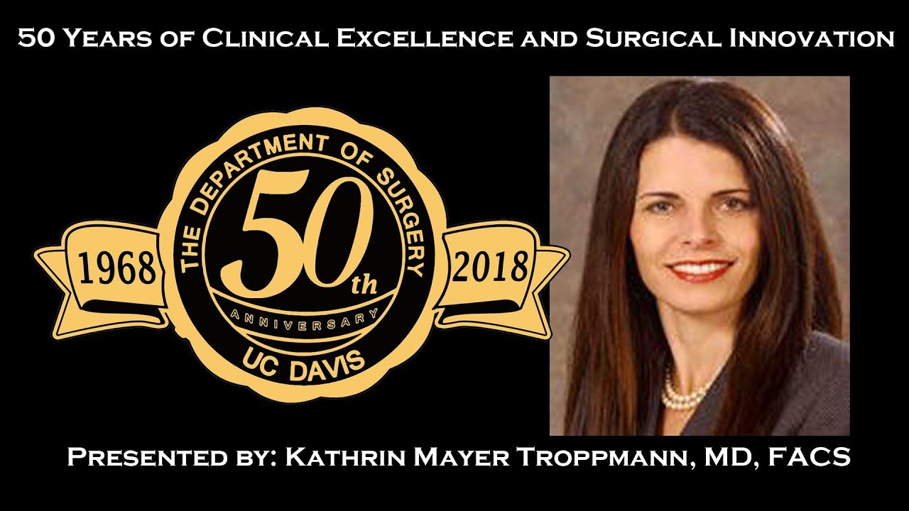 Department of Surgery Special: 50 Years of Clinical Excellence - Kathrin Mayer Troppmann, MD