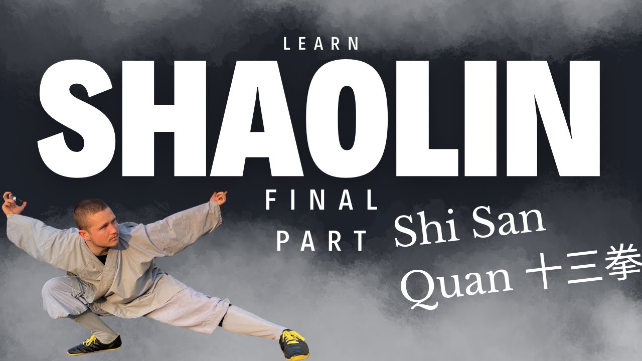 Learn Shaolin Shi San Quan | Final Part