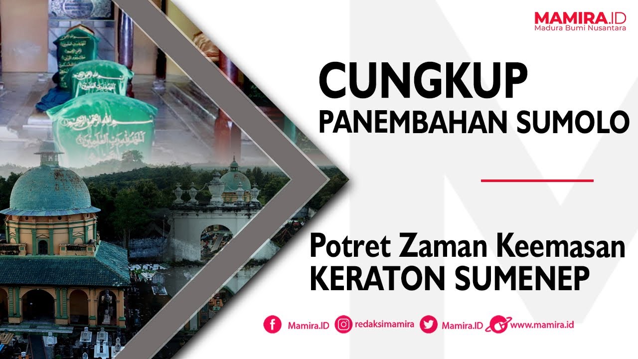 Potret Zaman Keemasan Sumenep di Cungkup Panembahan || Asta Tinggi Part 6 || Madura Bumi Nusantara