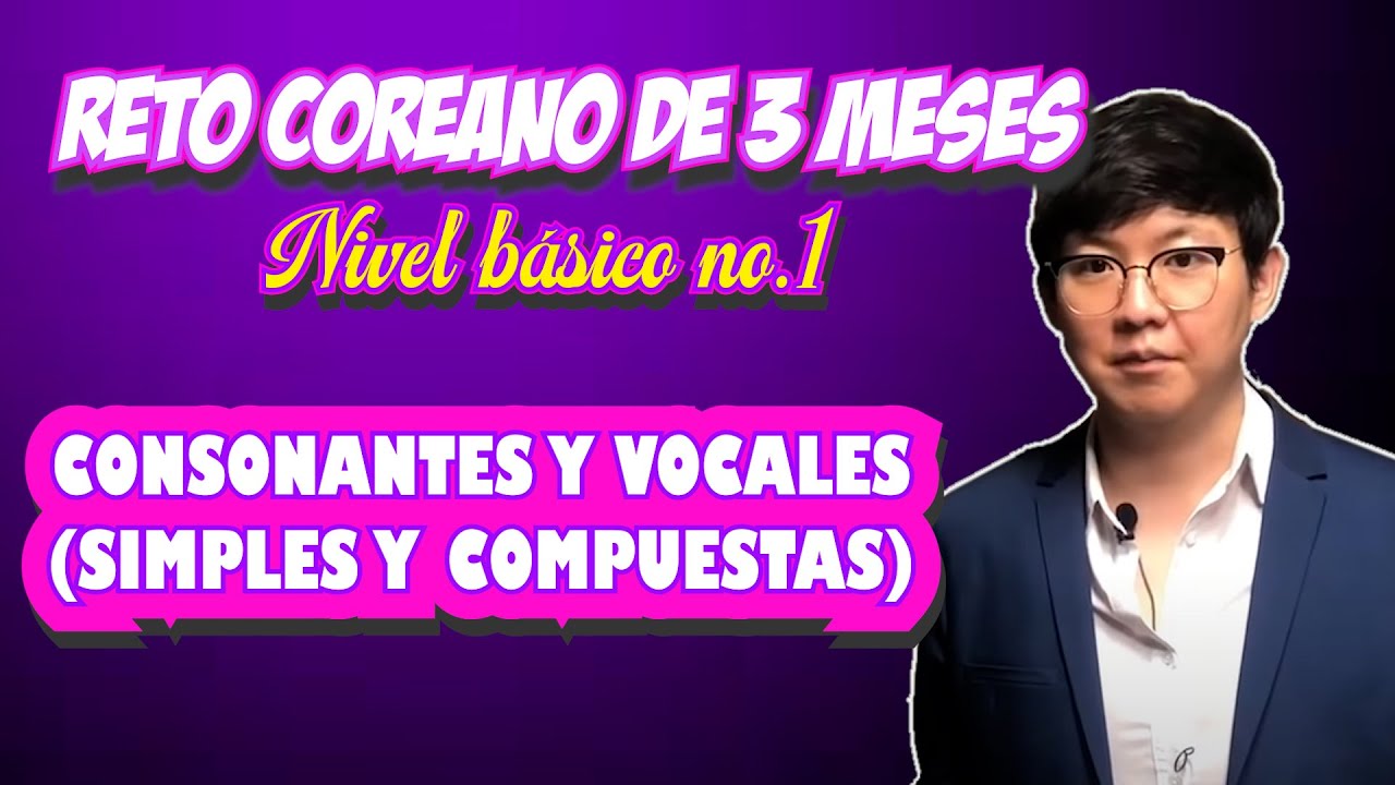 [BASICO CLASE 1] CONSONANTES Y VOCALES EN COREANO