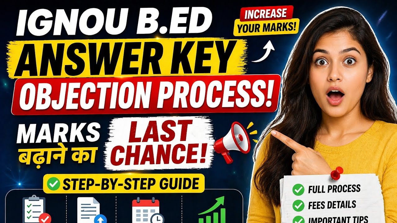 OBJECTION PROCESS! ANSWER KEY IGNOU B.ED ENTRANCE EXAMS 2026# IGNOU B.ED 