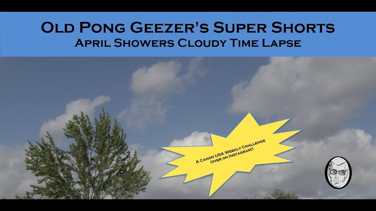 April Showers Time Lapse:  A Canon USA Weekly Challenge