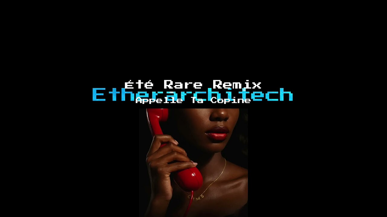 APPELLE TA COPINE (ÉTÉ RARE REMIX)
