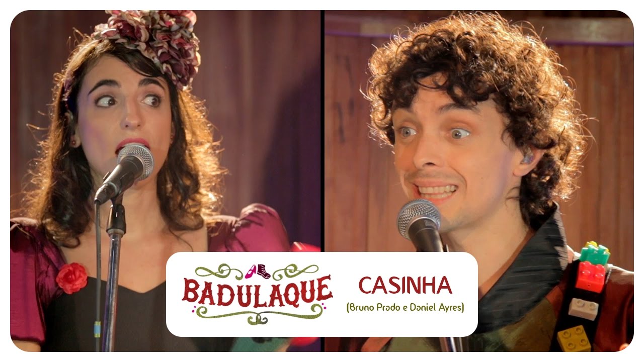 Badulaque - Casinha