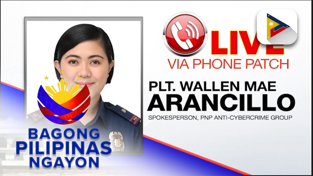 Panayam kay PNP-Anti-Cybercrime Group Spokesperson PLt. Wallen Mae Arancillo ukol sa babala...
