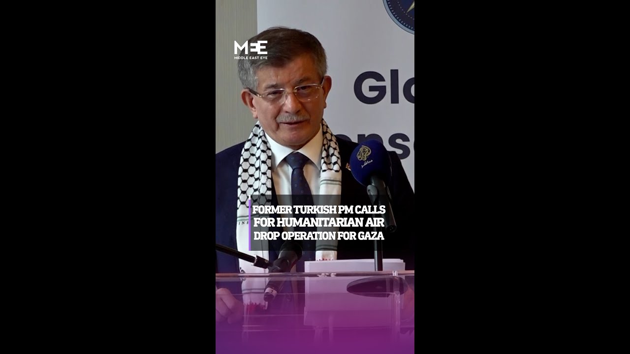 Former Turkish PM calls for humanitarian air drop operation for Gaza