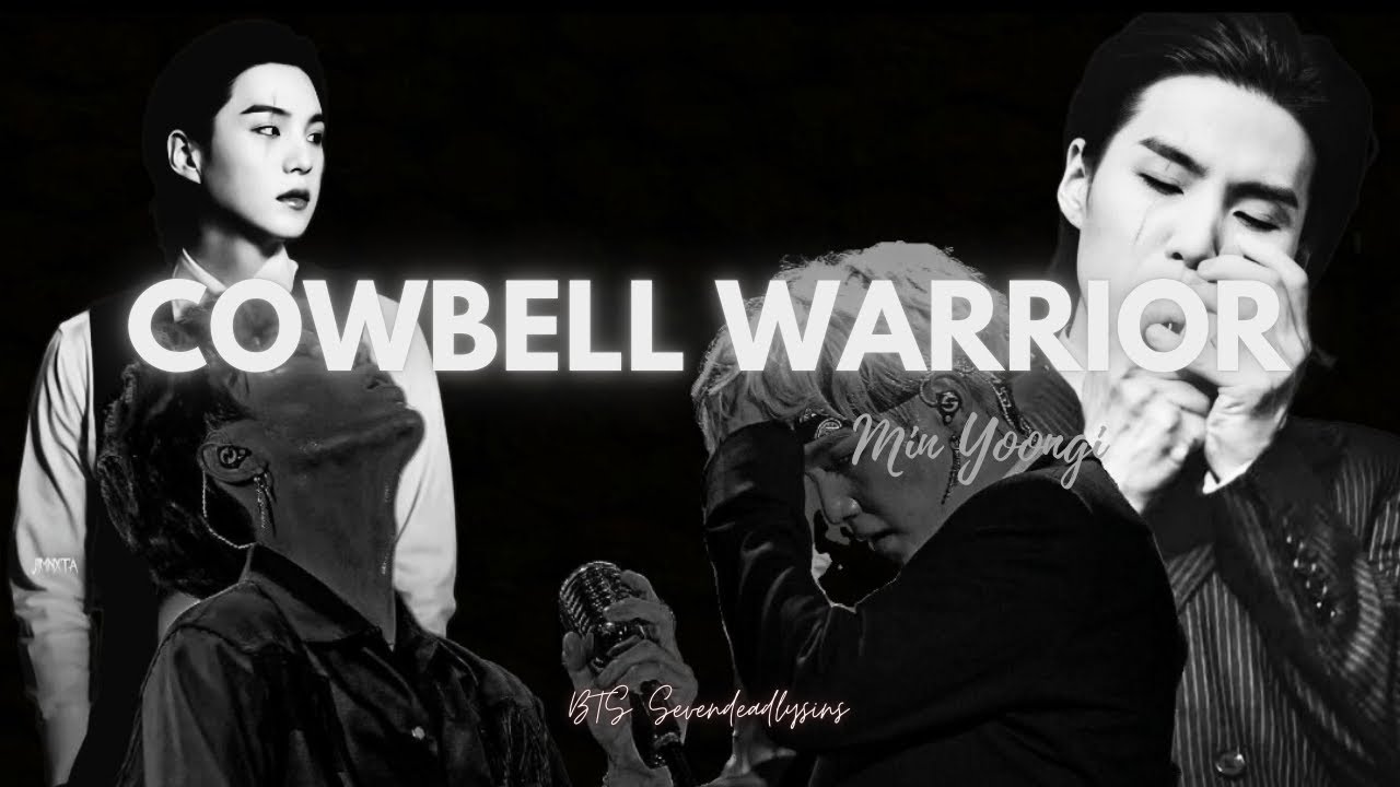 MIN YOONGI FMV &bull; COWBELL WARRIOR (BTS Sevendeadlysins) 🔥
