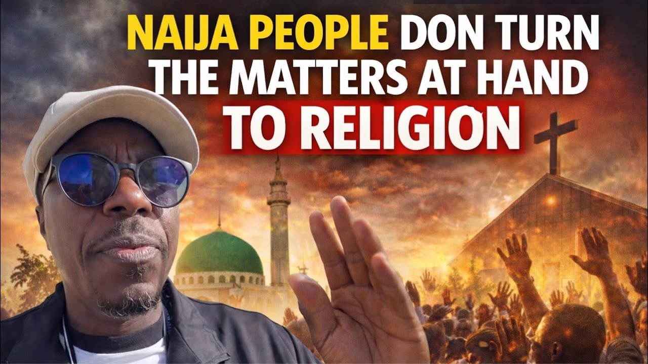 NAIJAS TURN THE MATTER AT HAND TO RELIGI0^N