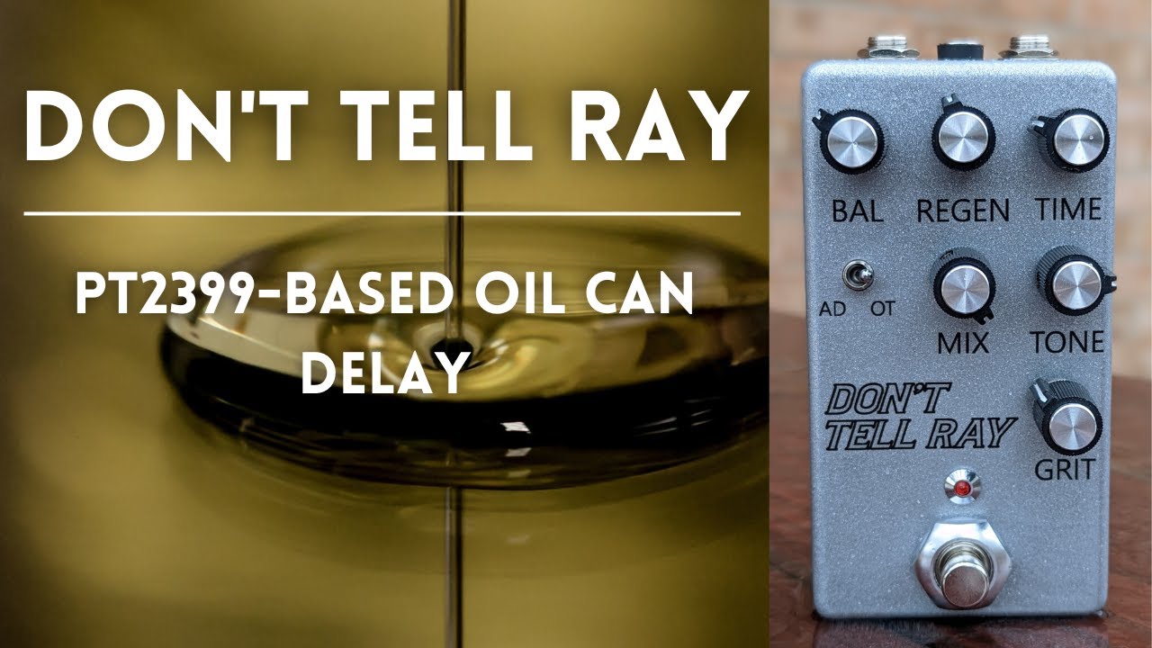 Don't Tell Ray - DIY PT2399-Based Oil Can Delay
