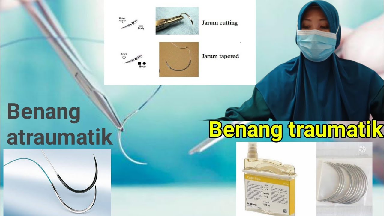 JARUM BEDAH DAN BENANG OPERASI YANG DI GUNAKAN  DOKTER BEDAH