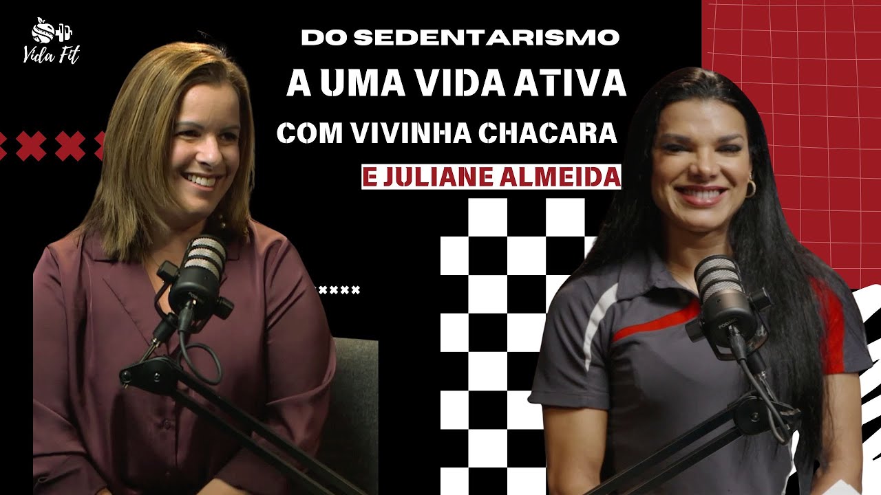 Do SEDENTARISMO a uma VIDA ATIVA - com Vivinha Chacara