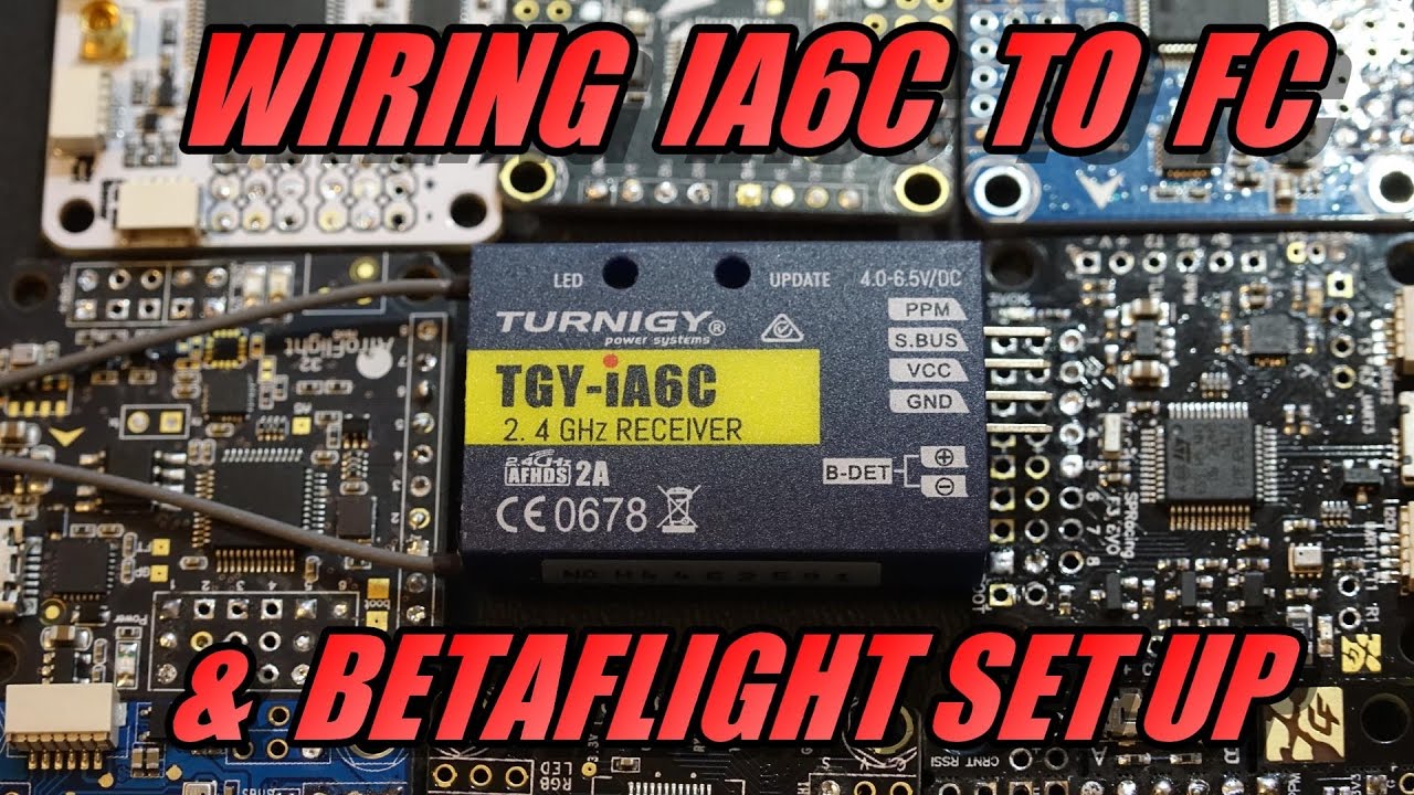 TGY-IA6C Wiring & Betaflight Set Up (IBUS/SBUS/PPM)
