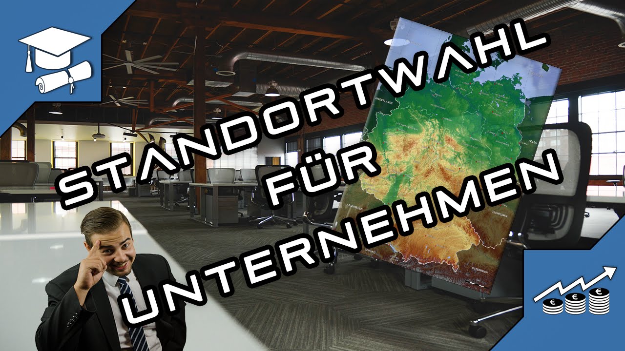 Standortwahl f&uuml;r Unternehmen | Grundlagen der Standortwahl | BWL