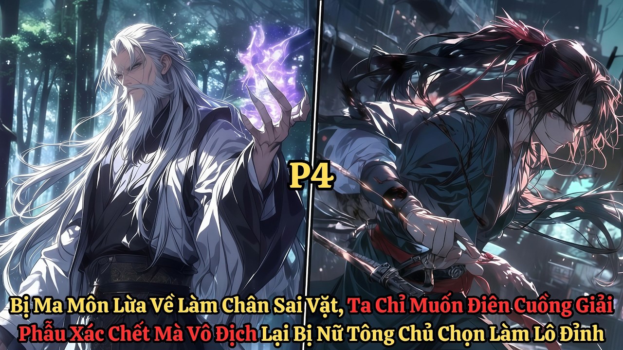 Tập 4| Bị Ma Môn Lừa Về Làm Chân Sai Vặt, Ta Chỉ Muốn Giải Phẫu Xác Chết Lại Bị Nữ Tông Chủ Vừa Ý