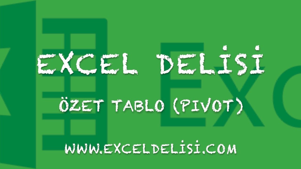 Excelde &Ouml;zet Tablolar (Pivot) ile &Ccedil;alışma (Pivot Table)