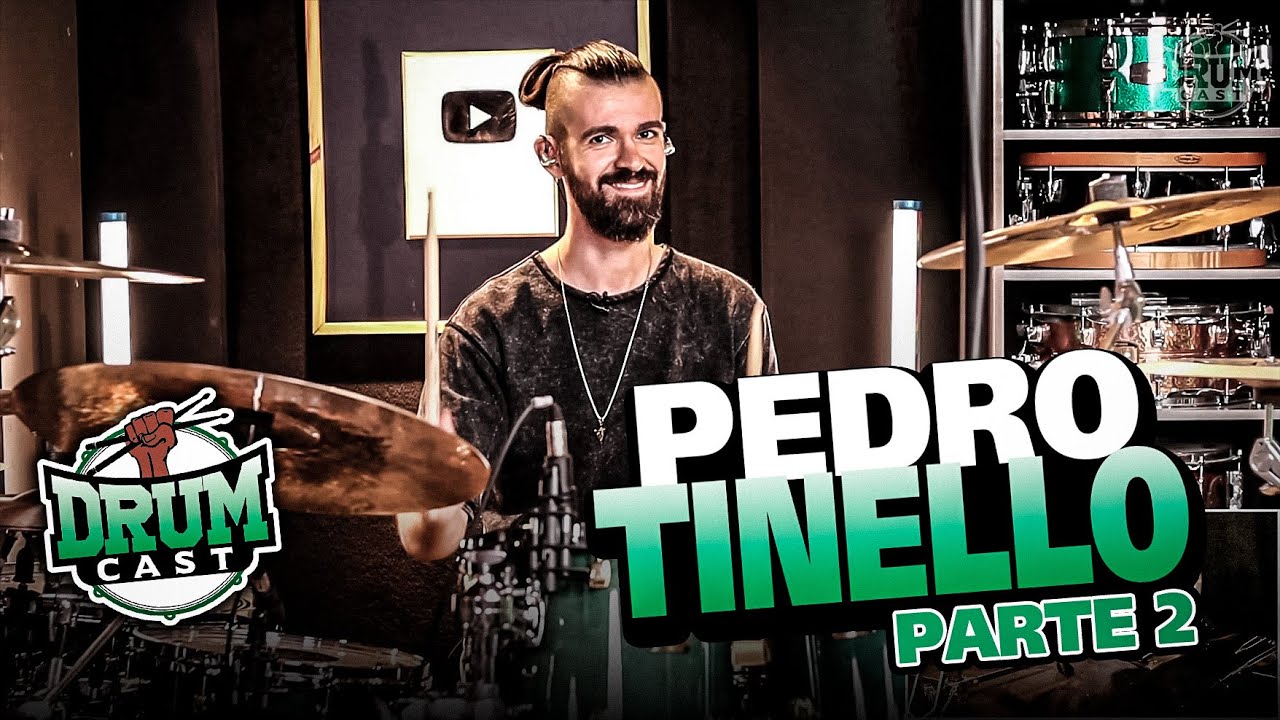 PEDRO TINELLO  - DrumCast #56 | Parte 2