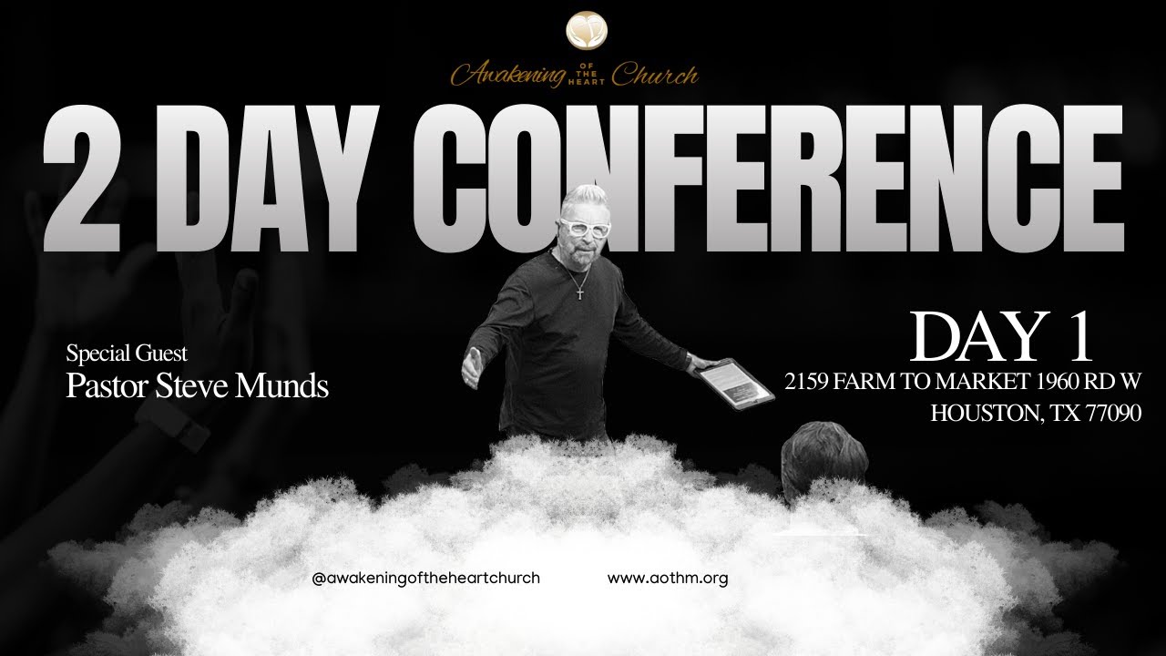 A.O.T.H.C. 2 Day Conference: Pastor Steve Munds | Day 1
