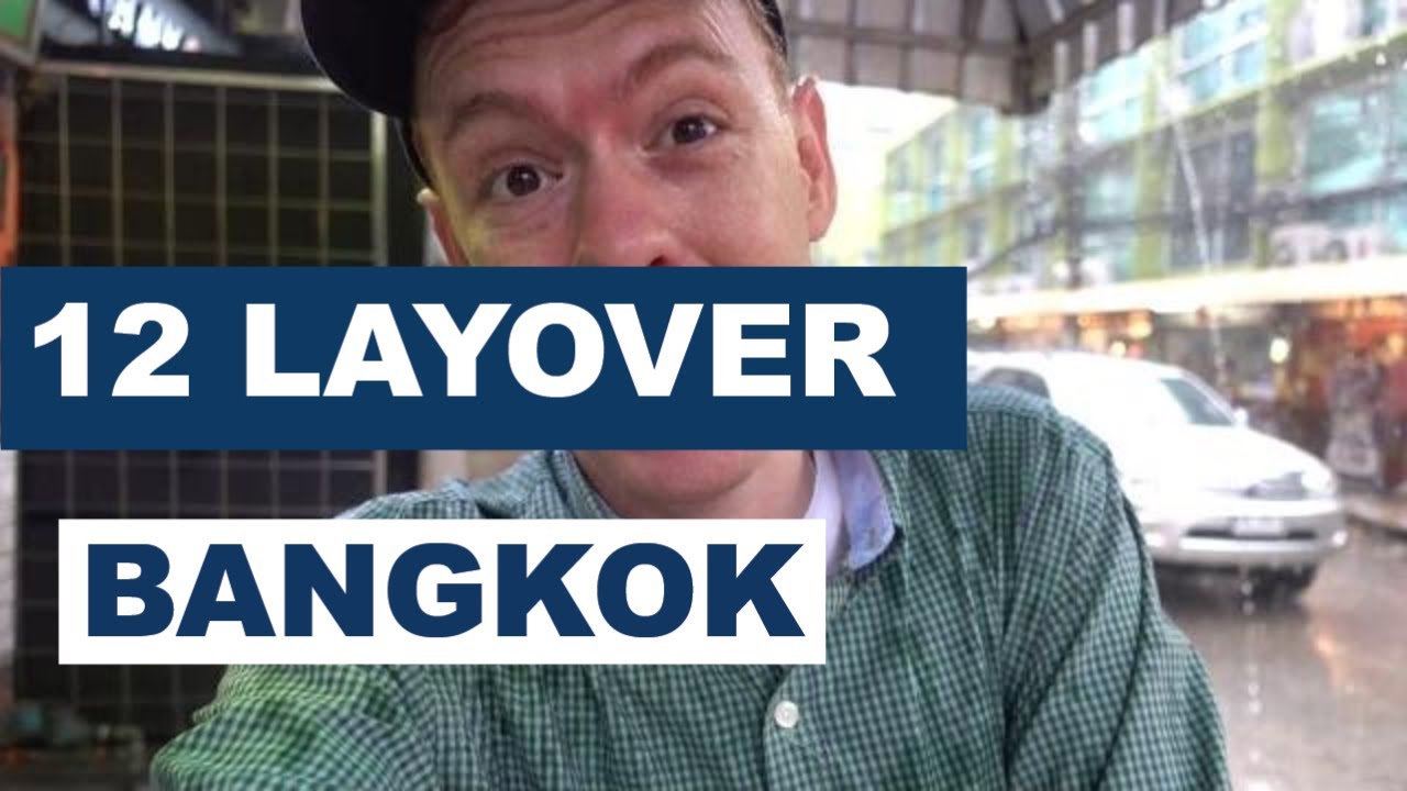 12 hours layover in Bangkok
