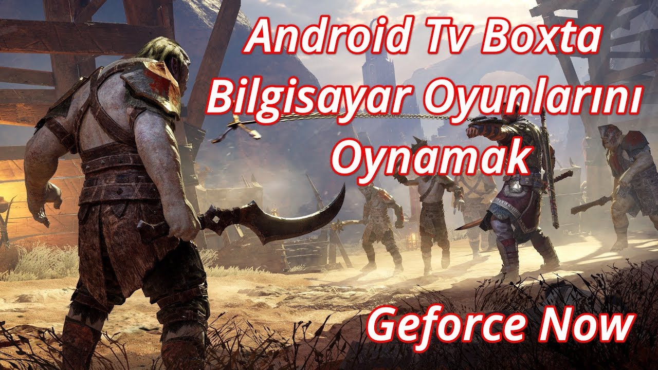 Geforce Now'ı Android Tv Boxta &Ccedil;alıştırmak (Bilgisayar Oyunları Tv Boxta)