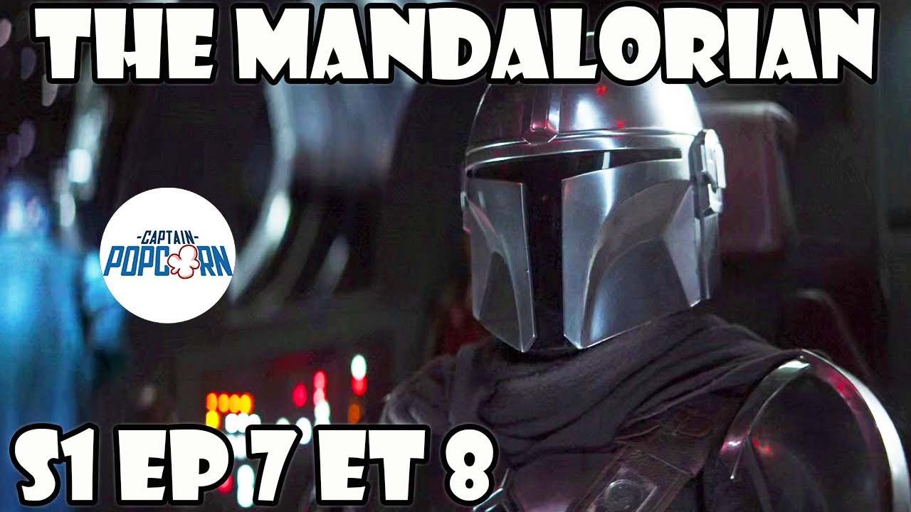 The MANDALORIAN BILAN Saison 1 analyse Ep. 7 et 8