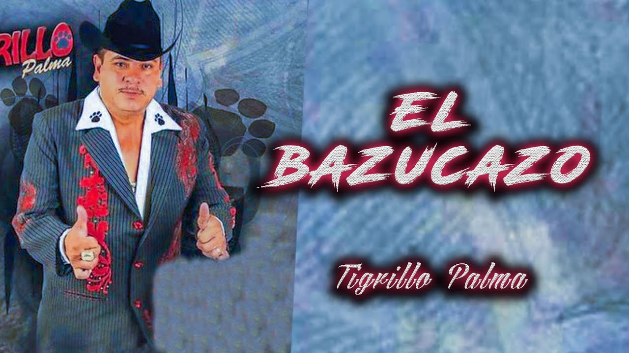 El Tigrillo Palma - El Bazucazo [Letra]
