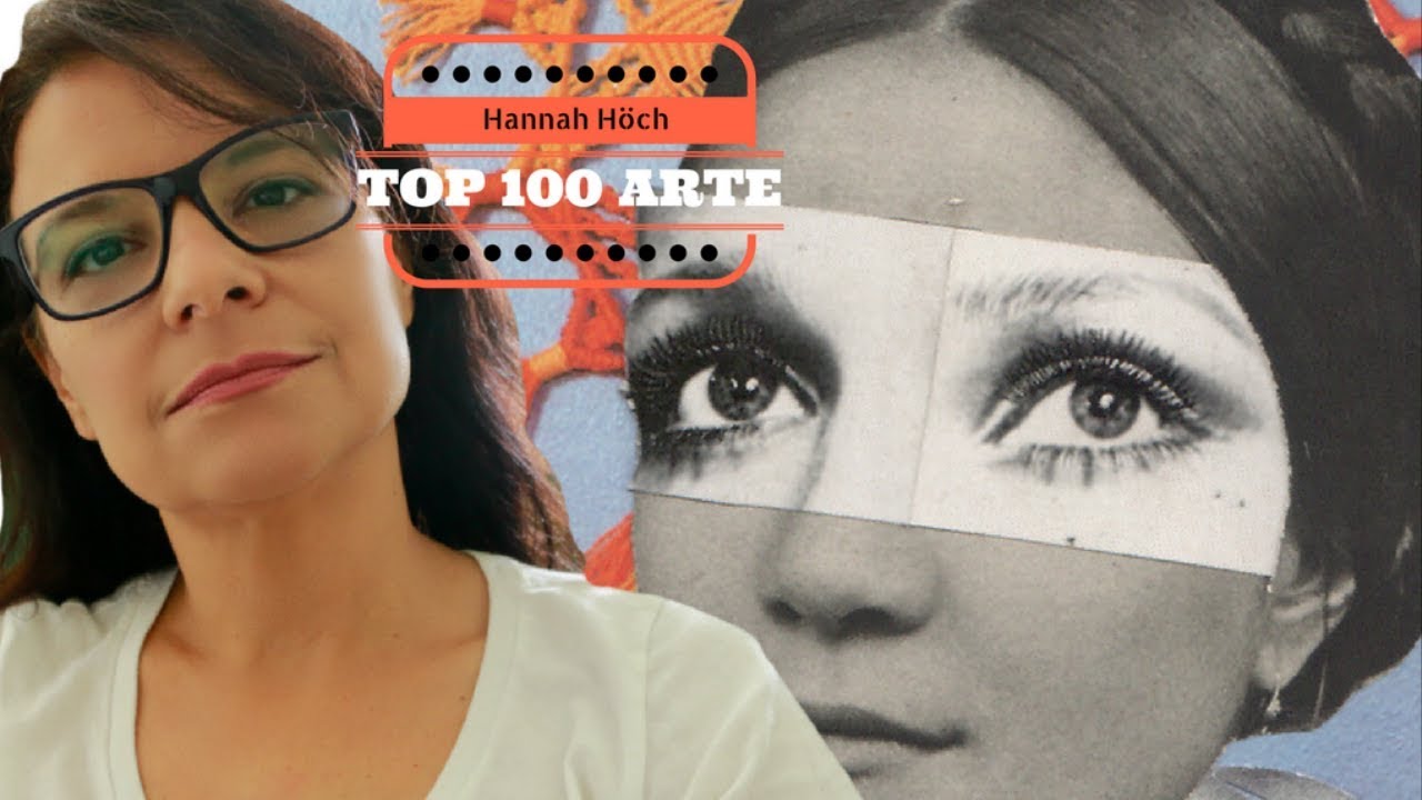 Hannah Hoch -  a pioneira da fotomontagem | TOP100Arte #66