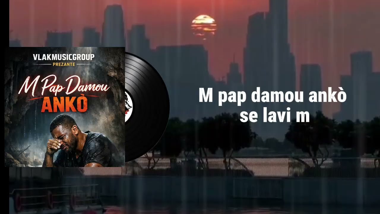 M PAP DAMOU ANKÒ (LYRICS VIDEO)