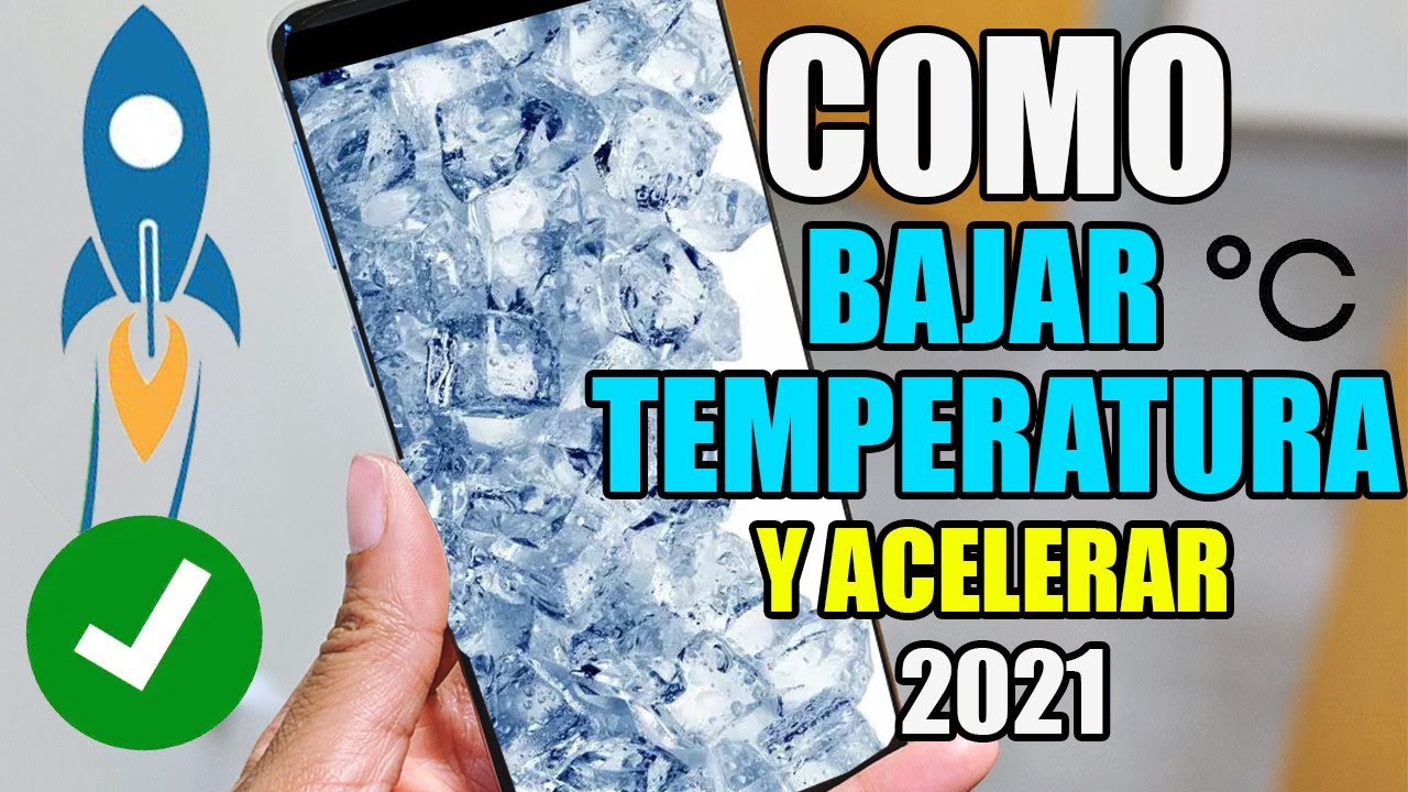 Como enfriar tu celular - Aplicaci&oacute;n para acelerar Android 2021