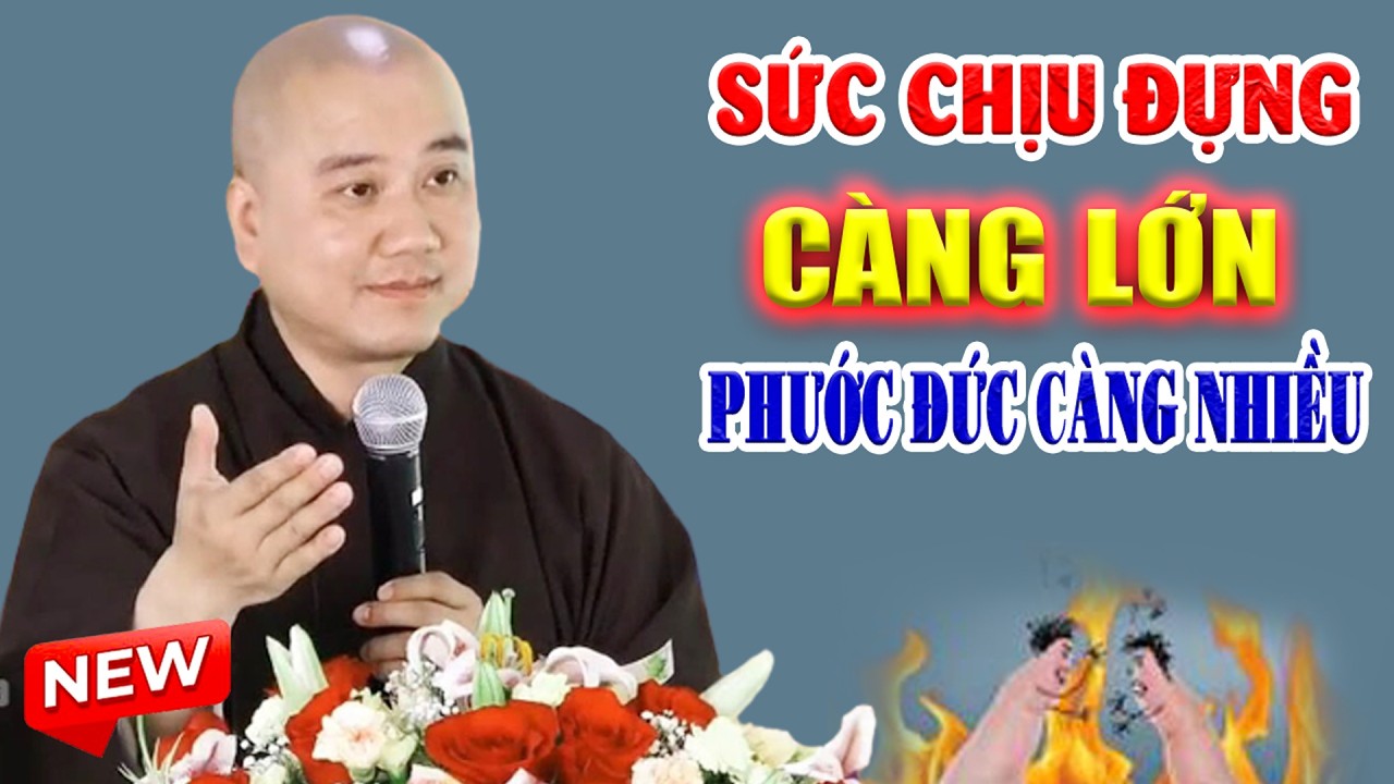 Người Sống Có Sức Chịu Đựng Phước Đức Càng Nhiều - Pháp Thoại Thầy Thích Pháp Hòa