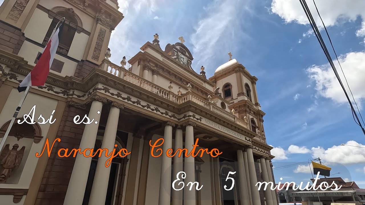 Así es Naranjo Centro