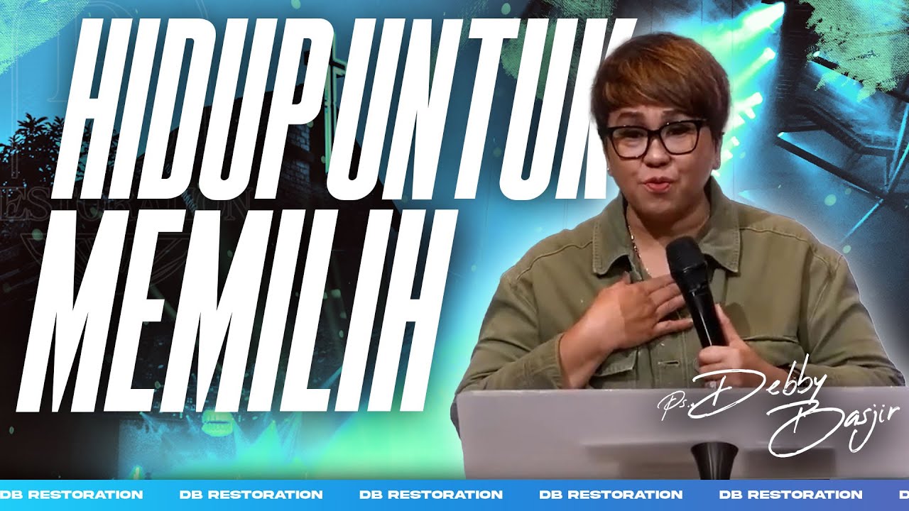 HIDUP UNTUK MEMILIH | PS DEBBY BASJIR