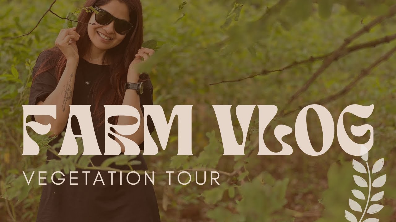 FARM VEGETATION TOUR | Farm Vlog