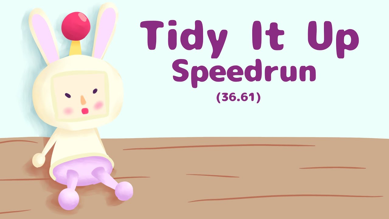 Tidy It Up Speedrun (36.61)