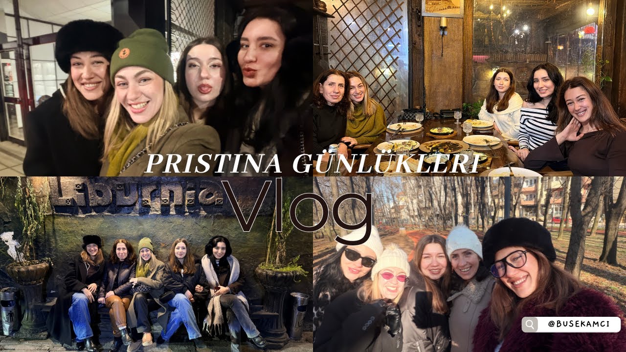 Pristina Günlükleri #1: Aile, Çocukluk Arkadaşımlarım, Alışveriş ve Geleneksel Lezzetler