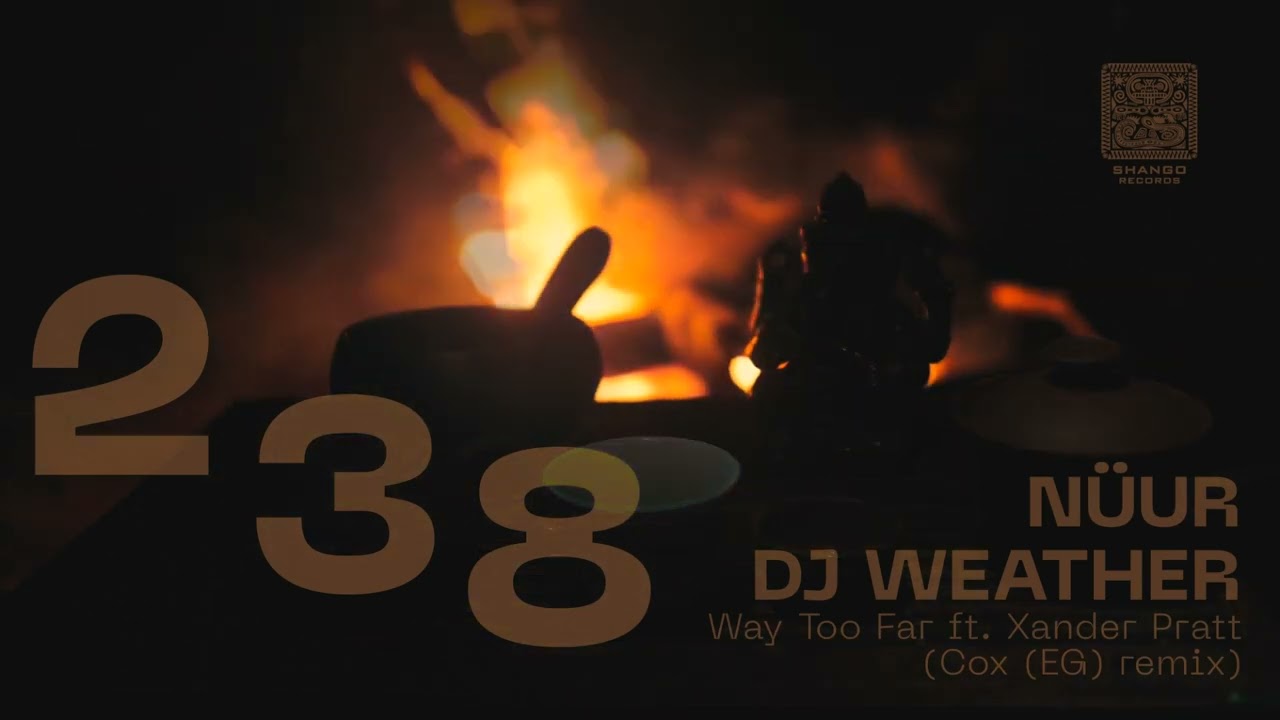 SHNG238 Nüur, Dj Weather-Way Too Far ft Xander Pratt (Cox (EG) remix)