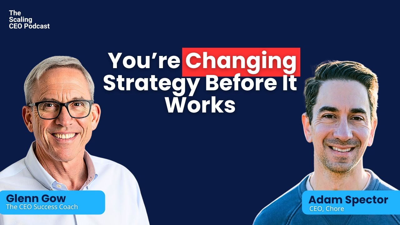 You’re Changing Strategy Before It Works | The Scaling CEO Podcast