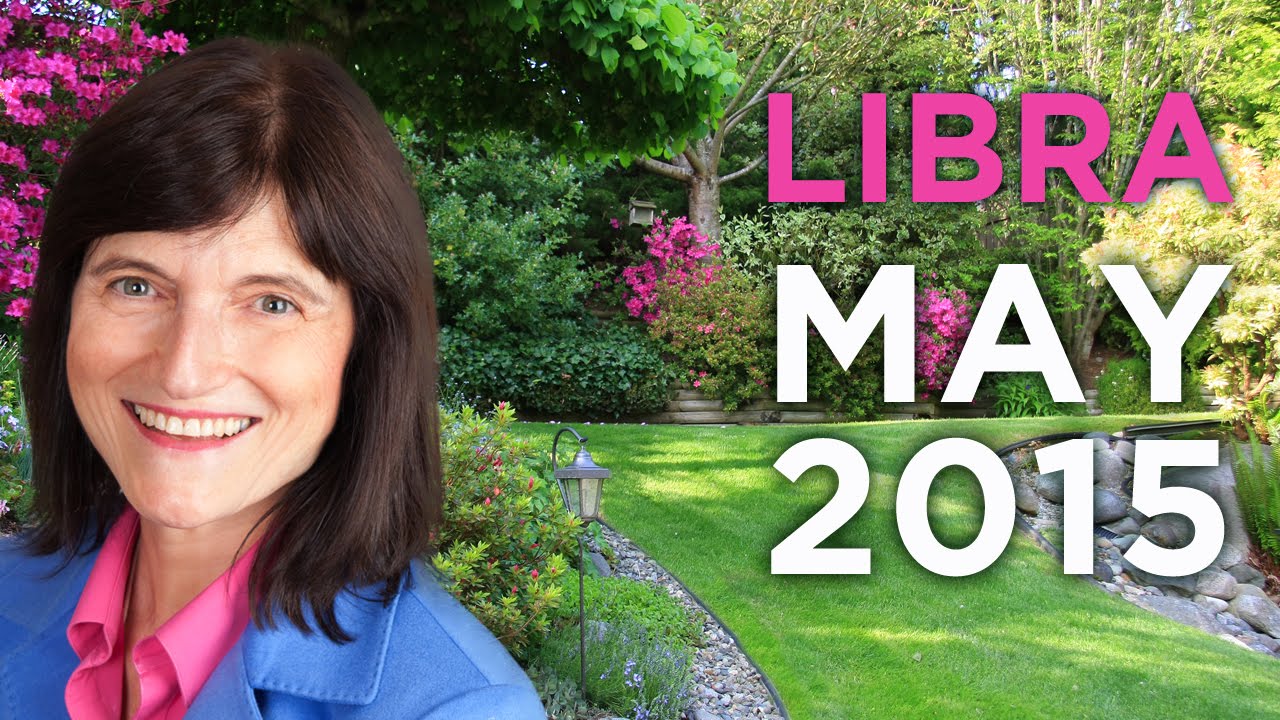 LIBRA MAY 2015 - Astrology Forecast - Barbara Goldsmith