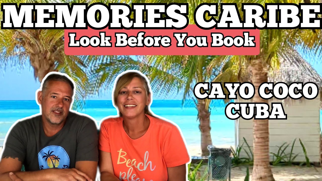 MEMORIES CARIBE ALL ADULTS ALL INCLUSIVE REVIEW  CAYO COCO CUBA
