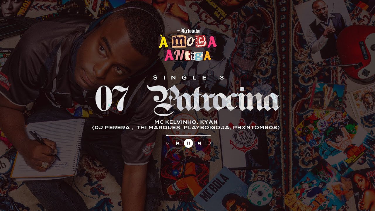 MC Kelvinho e Kyan  - O 7 Patrocina [Faixa 03 - À MODA ANTIGA]