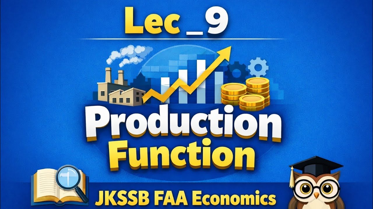 Lec_9 • Production Function (Part-2)  • JKSSB FAA ECONOMICS 