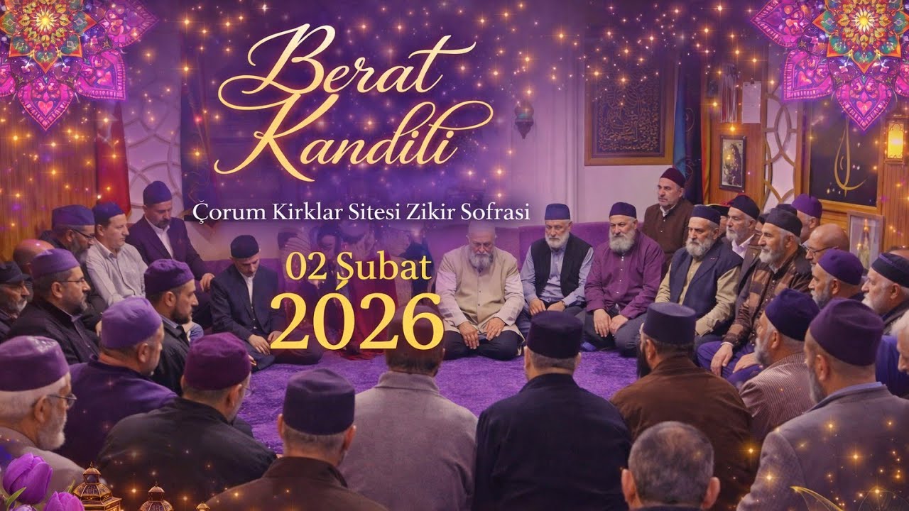 Berat Kandili | Çorum Kırklar Sitesi Zikir Sofrası (02 Şubat 2026)