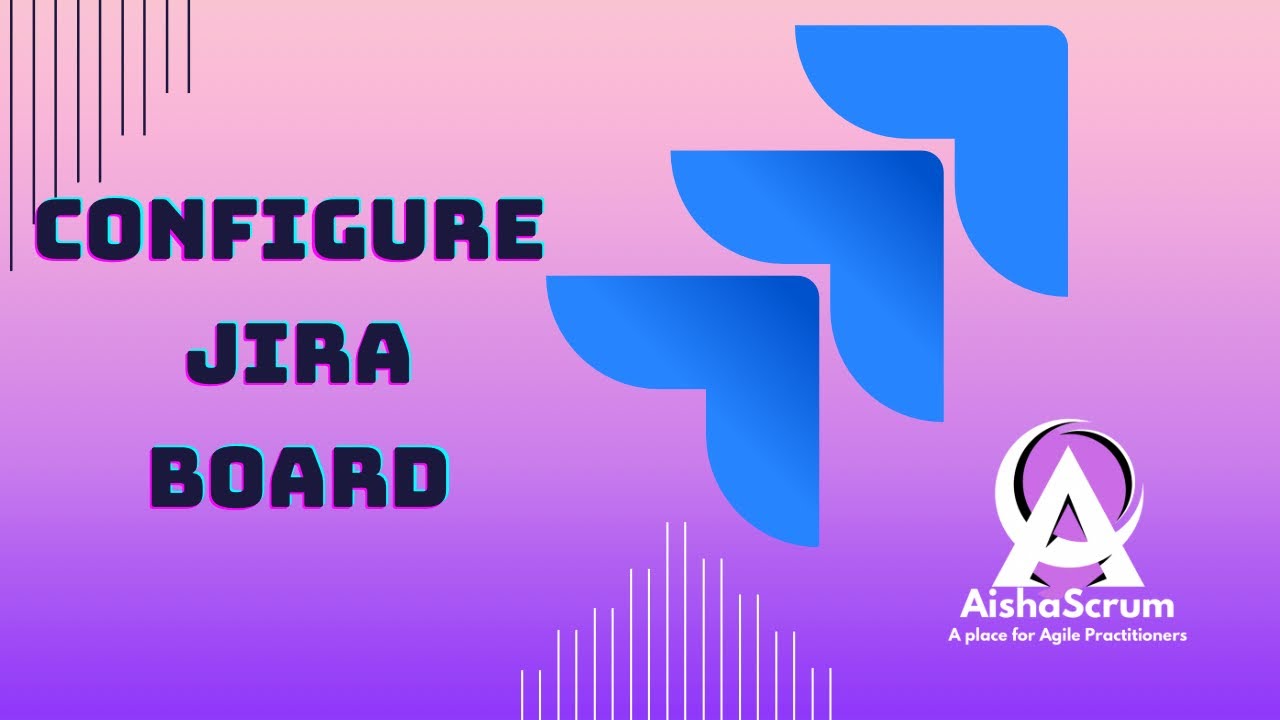 HOW TO CONFIGURE SCRUM BOARD on Jira Part2