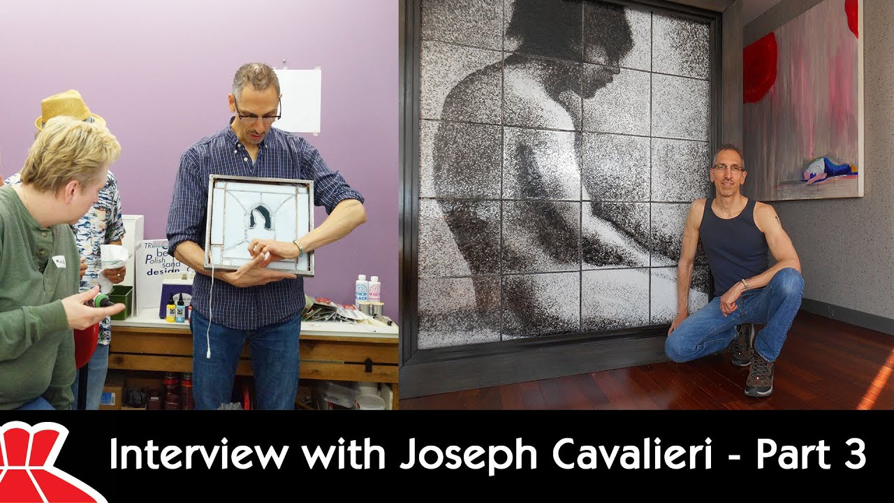 Interview with Glass Artist Joseph Cavalieri - Part 3