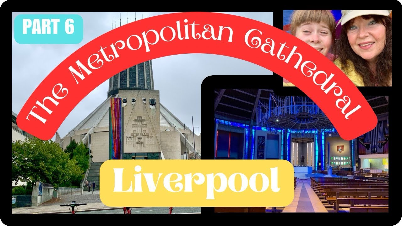 A walk around The Metropolitan Cathedral in Liverpool, Travel Guide, UK Breaks