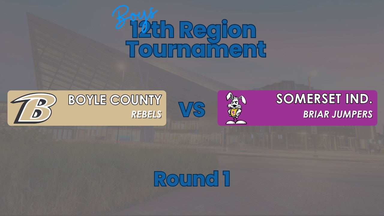 Boyle County Rebels vs. Somerset Briar Jumpers | Boys 12th Region Tournament | Round 1 - Game 1