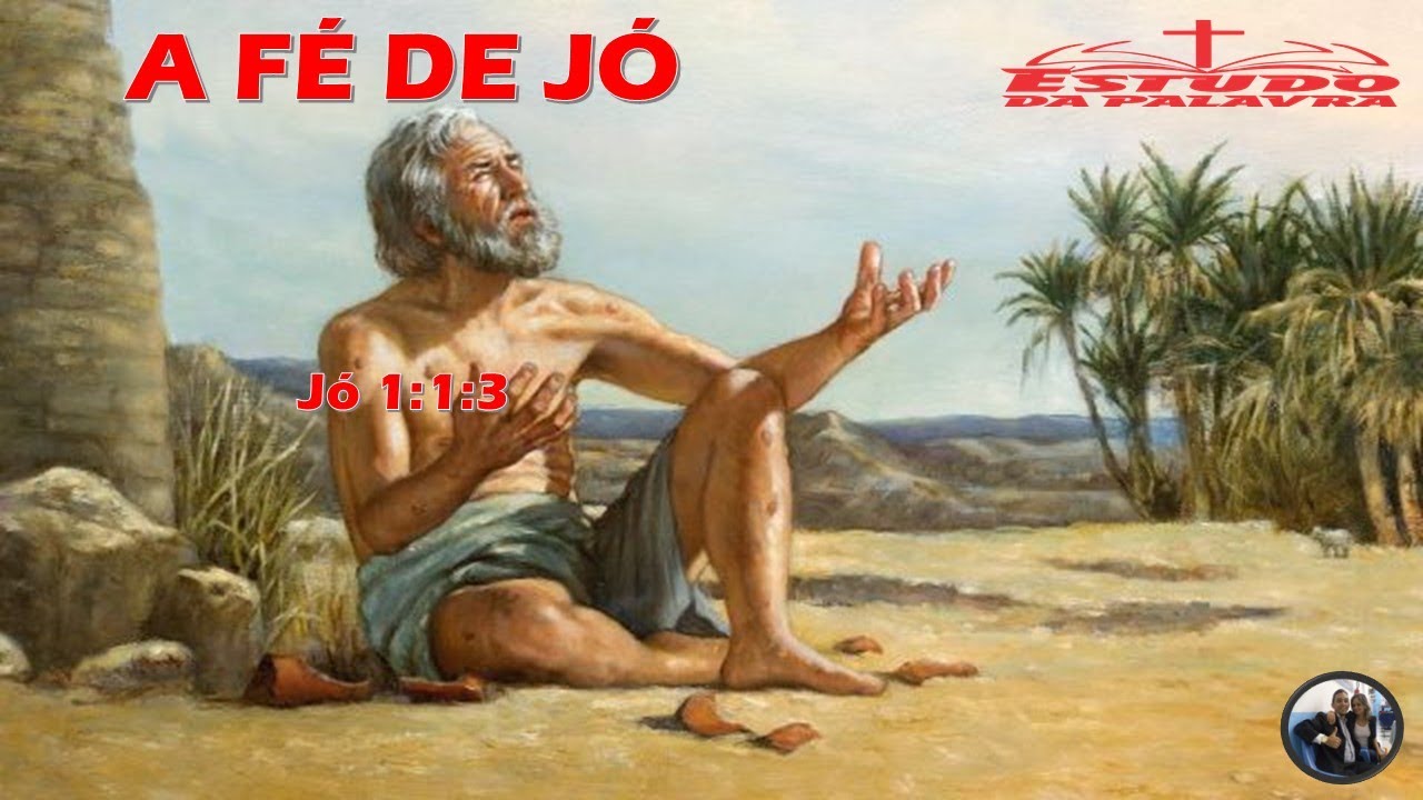 ESTUDO DA PALAVRA - A FÉ DE JÓ Jó 1:1:3