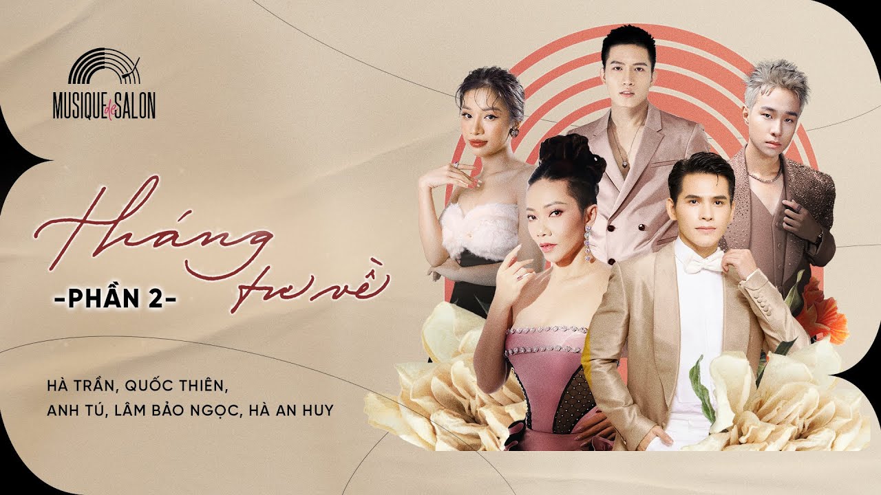 [Phần 2] MUSIQUE DE SALON 11 | THÁNG TƯ VỀ | Hà Trần - Quốc Thiên - Anh Tú - Lâm Bảo Ngọc -Hà An Huy